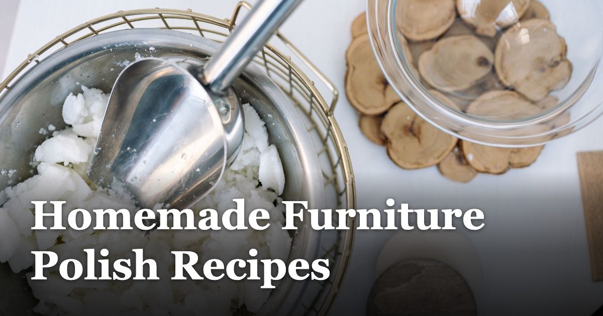 Homemade Furniture Polish Recipes