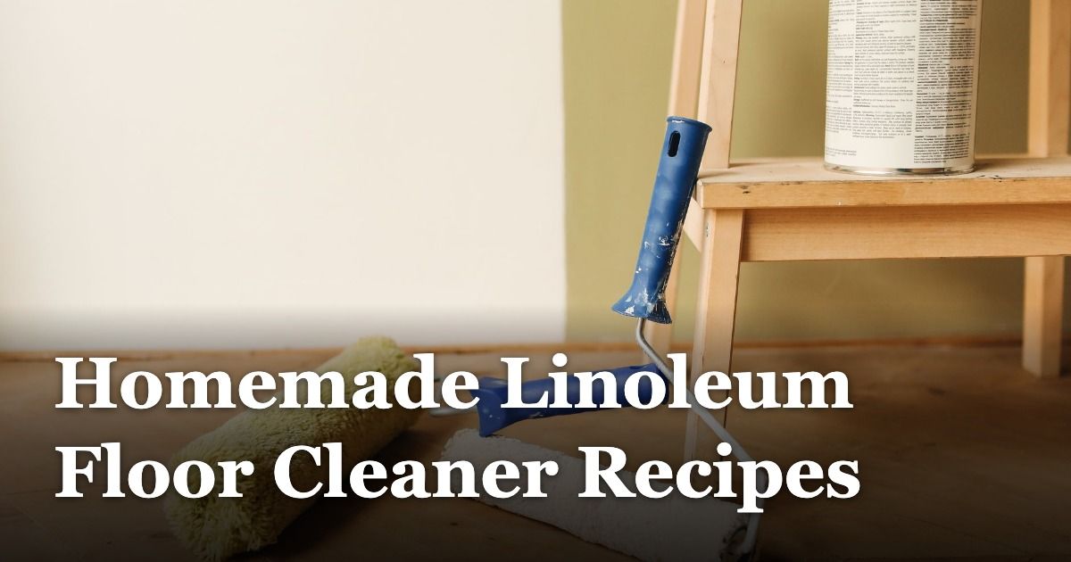 Homemade Linoleum Floor Cleaner Recipes