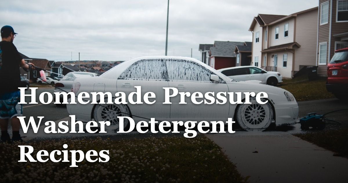 Homemade Pressure Washer Detergent Recipes