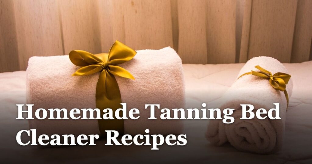 Homemade Tanning Bed Cleaner Recipes
