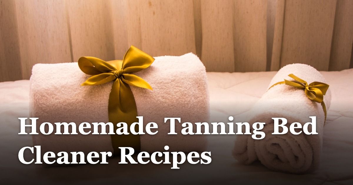 Homemade Tanning Bed Cleaner Recipes