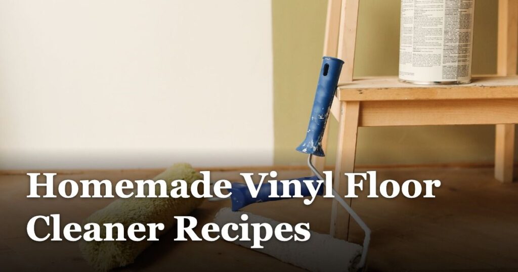 Homemade Vinyl Floor Cleaner Recipes