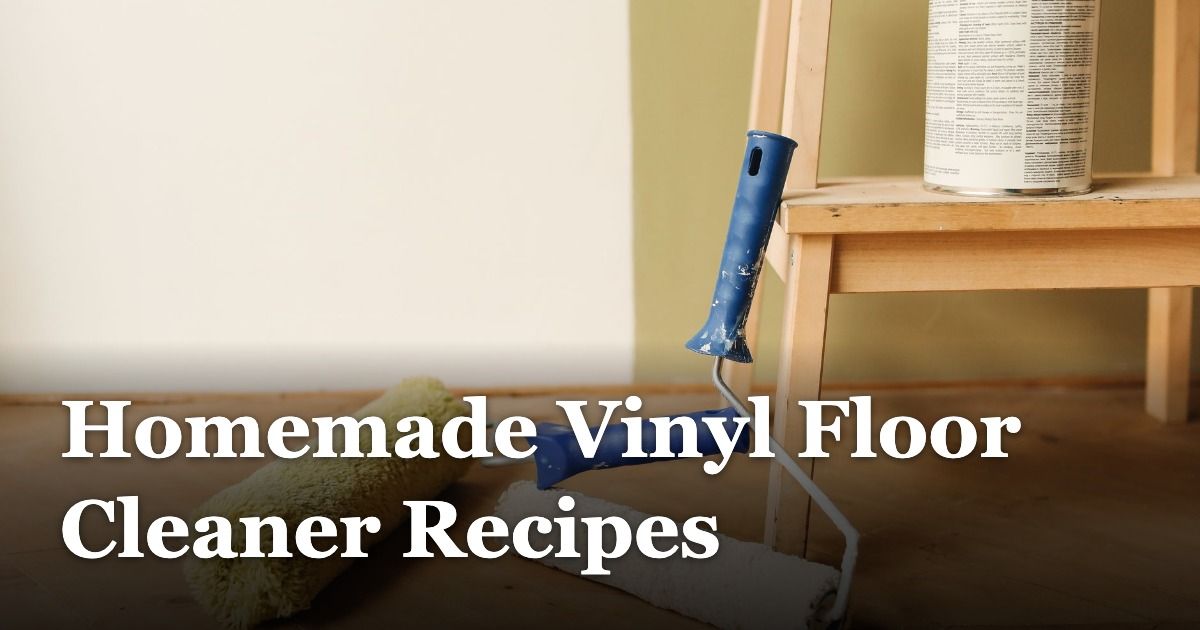 Homemade Vinyl Floor Cleaner Recipes