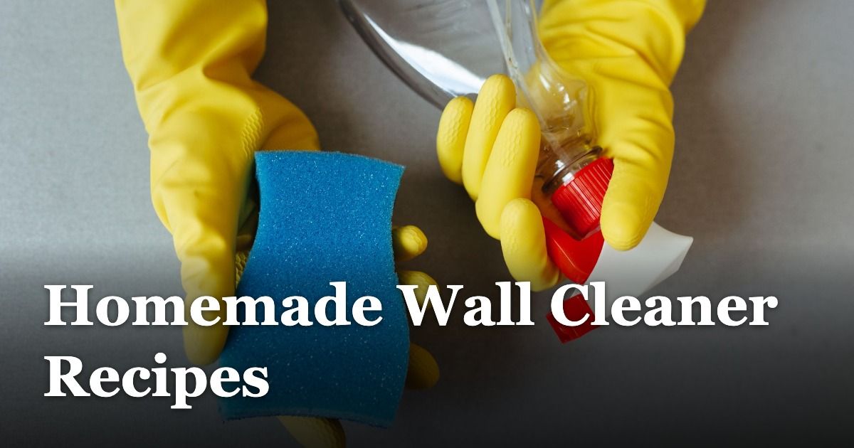 Homemade Wall Cleaner Recipes