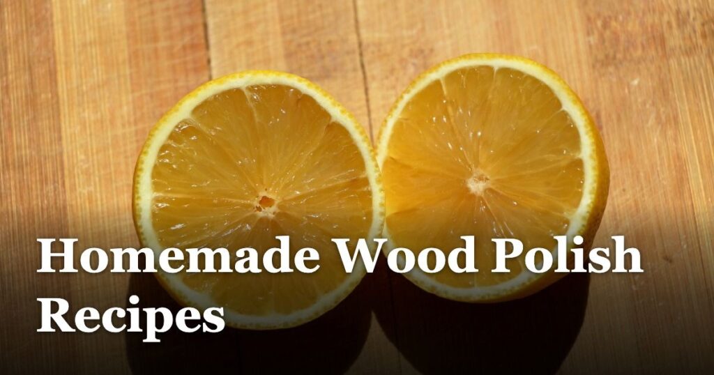 Homemade Wood Polish Recipes