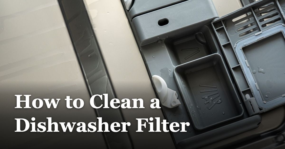 How to Clean a Dishwasher Filter