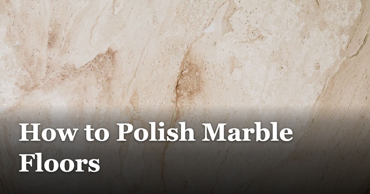 How to Polish Marble Floors