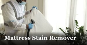 featured_image_Mattress_Stain_Remover_0e9e42e4-56bf-4af1-b89b-4d4a1cd2a5c4