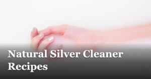 Natural Silver Cleaner Recipes featured_image_Natural_Silver_Cleaner_Recipes_38c6d5f3-9aa1-47c7-86d1-4597ddd7d7f6